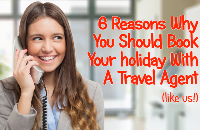 6 Reasons why you should book your holiday with a travel agent